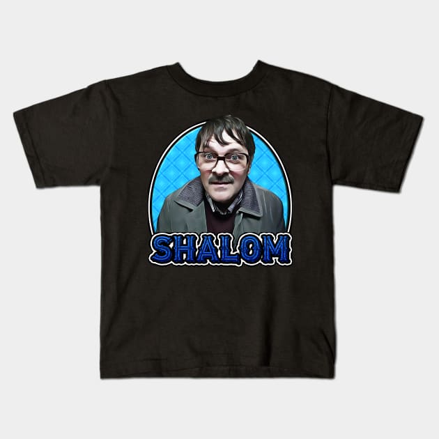 Jim Friday Night Dinner Shalom Fan Art Kids T-Shirt by HellwoodOutfitters